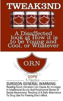 Tweak3nd: A Disaffected Look at How it is to be Young and Cool or Whatever (Paperback)