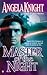 Master of the Night by Angela Knight Master of the Night by Angela Knight