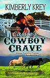 Cassie's Cowboy Crave by Kimberly Krey