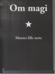 Om magi: Moores lille sorte