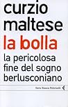 La bolla: La pericolosa fine del sogno berlusconiano