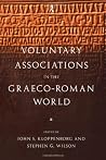 Voluntary Associations in the Graeco-Roman World Voluntary Associations in the Graeco-Roman World