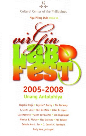 Mga Piling Dula mula sa Virgin Labfest, 2005-2008: Unang Antolohiya (Paperback)