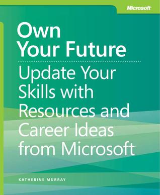 Own Your Future Update Your Skills with Resources and Career (ebook)