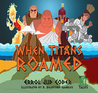 When Titans Roamed (Mythic Tales: Greeks, #1)