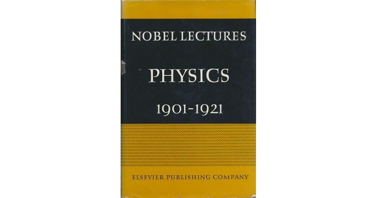 Nobel Lectures Physics 19011921 by Nobel Foundation