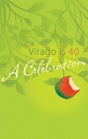 Virago is 40: A Celebration (Kindle Edition)