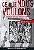 Ce que nous voulons et autres textes anarchistes