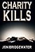 Charity Kills (David Storm Mysteries - Book 1)