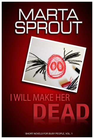 I Will Make Her Dead