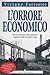 L'orrore economico. Lavoro,...