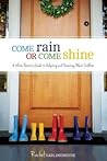 Come Rain or Come...