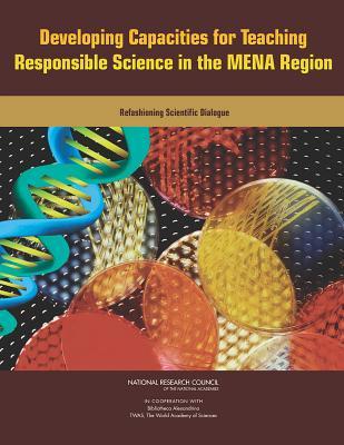 Developing Capacities for Teaching Responsible Science in the MENA Region: Refashioning Scientific Dialogue (International Cooperation to Reduce Global Threats)