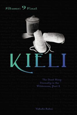 Kieli, Volume 9: The Dead Sleep Eternally in the Wilderness, Part 2 (Paperback)