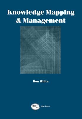 Knowledge Mapping and Management (Paperback)