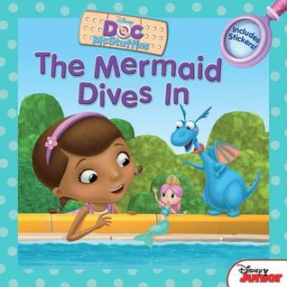 The Mermaid Dives In: Includes Stickers! (Doc McStuffins)