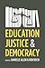Education, Justice, and Dem...