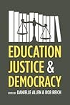 Education, Justice, and Democracy Education, Justice, and Democracy
