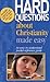 Hard Questions About Christianity Made Easy: An Easy-To-Understand Pocket Reference