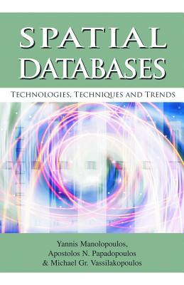 Spatial Databases: Technologies, Techniques And Trends