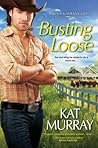 Busting Loose (Roped & Wrangled, #3)