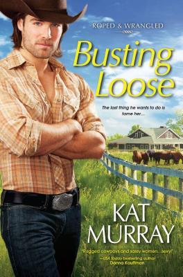 Busting Loose (Roped & Wrangled, #3)