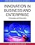 Innovation in Business and Enterprise: Technologies and Frameworks