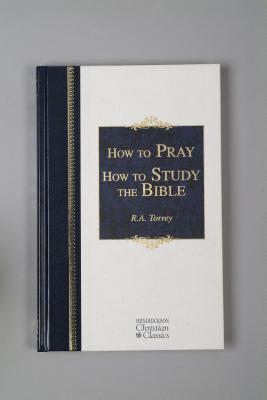 How To Pray & How To Study The Bible