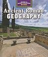 Ancient Roman Geography (Spotlight on Ancient Civilizations: Rome, 5)