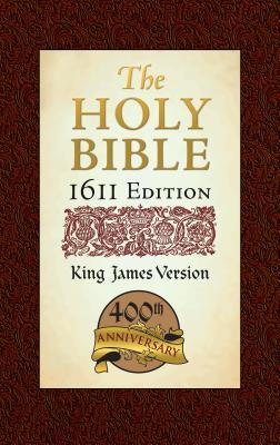 The Holy Bible 1611 Edition: King James Version