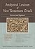 Analytical Lexicon of New Testament Greek by Maurice A. Robinson