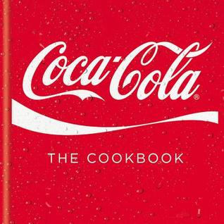 Coca-Cola: The Cookbook