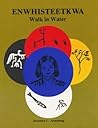 Enwhisteetkwa Walk in Water by Jeannette Armstrong