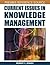 Current Issues in Knowledge Management