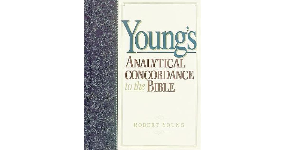Young's Analytical Concordance to the Bible by Robert Young