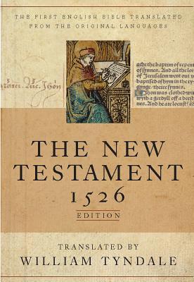 The Tyndale New Testament (Hardcover): 1526 Edition