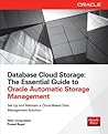Database Cloud Storage: The Essential Guide to Oracle Automatic Storage Management (Oracle (McGraw-Hill)) Database Cloud Storage: The Essential Guide to Oracle Automatic Storage Management (Oracle (McGraw-Hill))