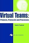 Virtual Teams: Projects, Protocols and Processes Virtual Teams: Projects, Protocols and Processes