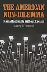 The American Non-Dilemma by Nancy DiTomaso