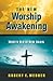 The New Worship Awakening: ...