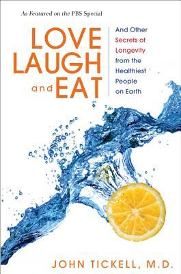 Love, Laugh, and Eat: And Other Secrets of Longevity from the Healthiest People on Earth (Unknown Binding)