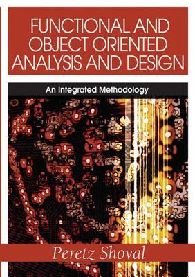 Functional And Object Oriented Analysis And Design: An Integrated Methodology (Hardcover)
