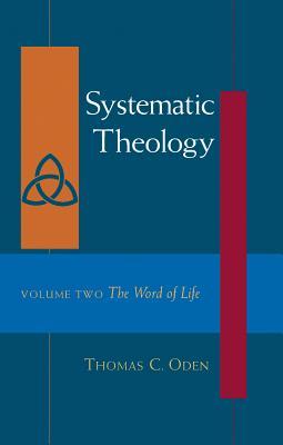 The Word of Life: Systematic Theology, Volume Two