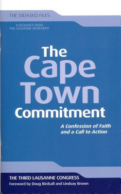 The Cape Town Commitment: A Confession of Faith and a Call to Action (Didasko Files)
