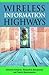 Wireless Information Highways