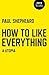 How To Like Everything: A U...