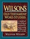 Wilson's Old Testament Word Studies Wilson's Old Testament Word Studies