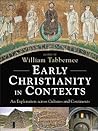Early Christianity in Contexts by William Tabbernee