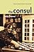The Consul: Contributions to the History of the Situationist International and its Time, Volume 2: Conversations with Gerard Berreby with the Help of ... International and Its Time Vol II