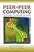 Peer-To-Peer Computing: The Evolution Of A Disruptive Technology